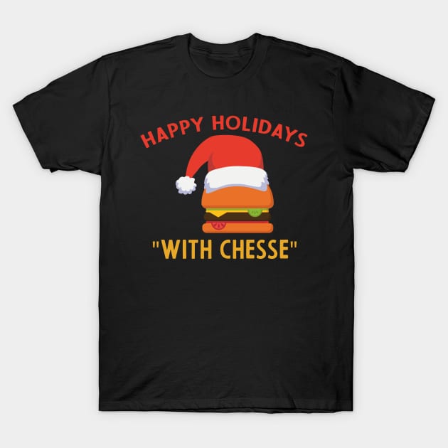 Happy Holidays With Chesse T-Shirt by Crazy Shirts For All